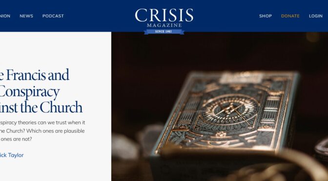 Crisis Magazine: There is no crisis in the Church, or, there always was!