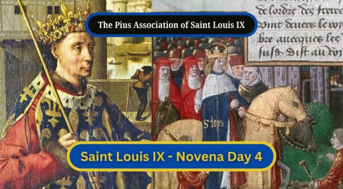 Day 6 of the Novena to Saint Louis IX, the Crusader King (Video)