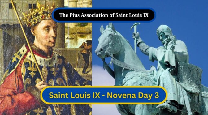 Day 3 of the Novena to Saint Louis IX, the Crusader King (video)