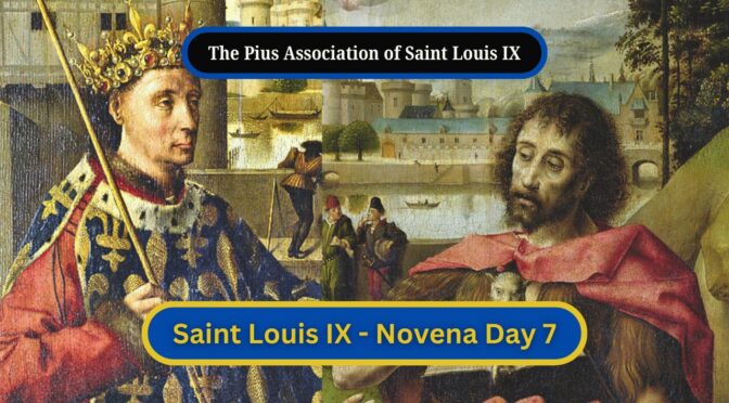 Day 7 of the Novena to Saint Louis IX, the Crusader King (Video)