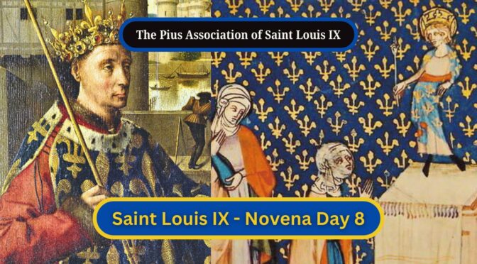 Day 8 of the Novena to Saint Louis IX, the Crusader King (Video)